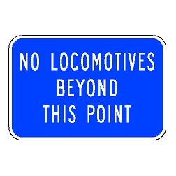 No Locomotives Beyond This Point Sign