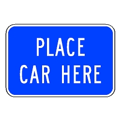 Place Car Here Sign