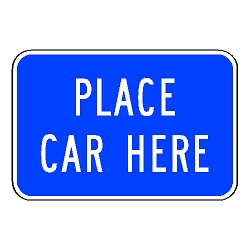 Place Car Here Sign