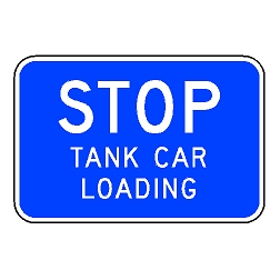 Stop Tank Car Loading Sign