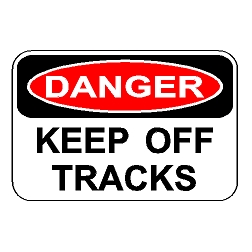 Danger Keep Off Tracks Sign