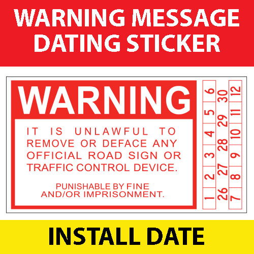 Warning Message Dating Sticker: Sign Installation Date Style