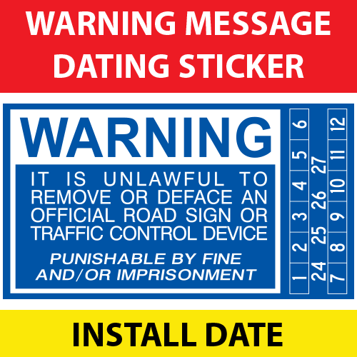 Warning Message Dating Sticker: Sign Installation Date Style