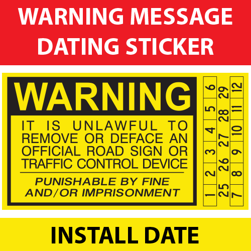 Warning Message Dating Sticker: Sign Installation Date Style