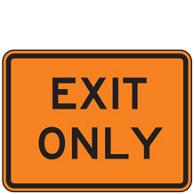 Exit Only Warning Signs for Temporary Traffic Control