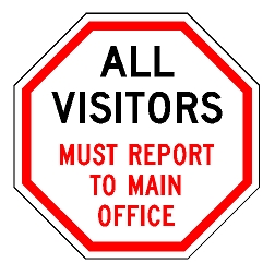 All Visitors Must Report To Main Office Sign