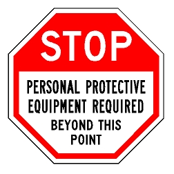 Stop Personal Protective Equipment Required Beyond This Point Sign