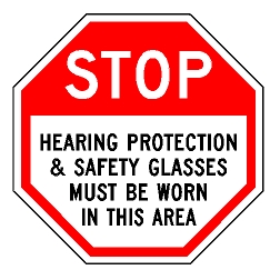 Stop Hearing Protection & Safety Glasses Must Be Worn In This Area Sign