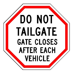 Do Not Tailgate Gate Closes After Each Vehicle Sign