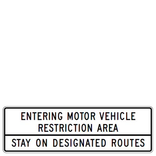 Entering Motor Vehicle Restriction Area | Stay on Designated Routes Signs | National Forest Service