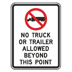 (No Truck Symbol) No Truck or Trailer Allowed Beyond This Point Sign