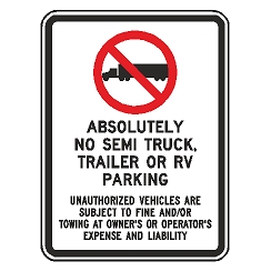 (No Truck Symbol) Absolutely No Semi Truck Trailer or RV Parking Unauthorized Vehicles are Subject to Fine... Sign