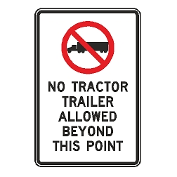 (No Truck Symbol) No Tractor Trailer Allowed Beyond This Point Sign