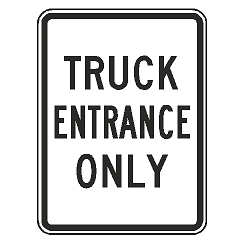 Truck Entrance Only Sign