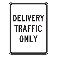 Delivery Traffic Only Sign