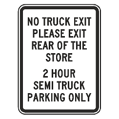 No Truck Exit Please Exit Rear of the Store 2 Hour Semi Truck Parking Only Sign