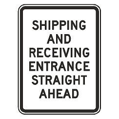 Shipping and Receiving Entrance Straight Ahead Sign