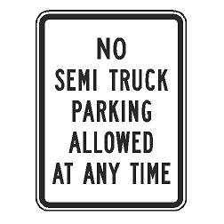 No Semi Truck Parking Allowed at Any Time Sign
