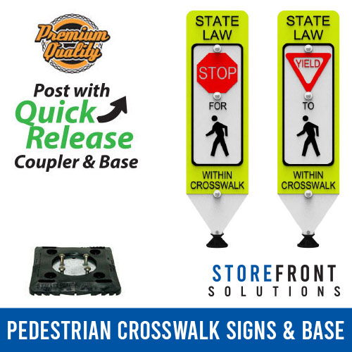 Storefront Solutions Pedestrian Crosswalk Signs & Quick Release Base