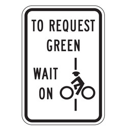 To Request Green Wait on Line | Bike Symbol Sign for Bicycle Facilities