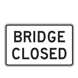 Bridge Closed Signs