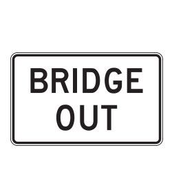 Bridge Out Sign