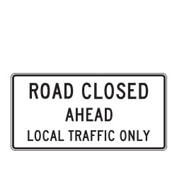 Road Closed Ahead | Local Traffic Only Sign