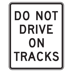 Do Not Drive on Tracks Signs