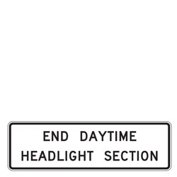 End Daytime Headlight Section Sign