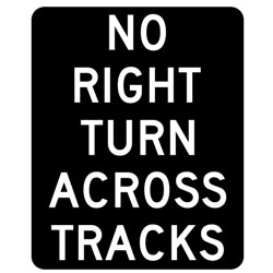 No Right Turn Across Tracks Signs