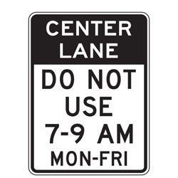 Center Lane | Do Not Use (Custom Time/Days) Sign