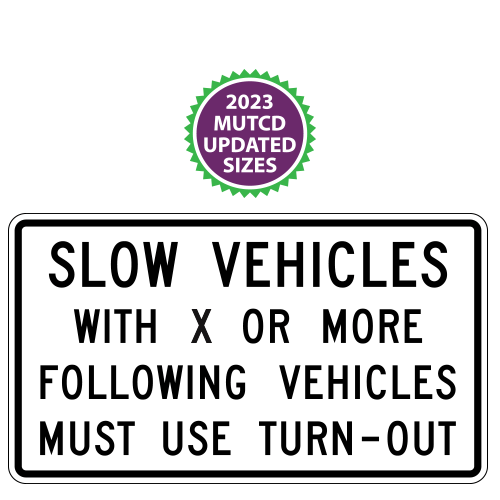 Slow Vehicles with (XX) or More Following Vehicles Must Use Turn Out Sign