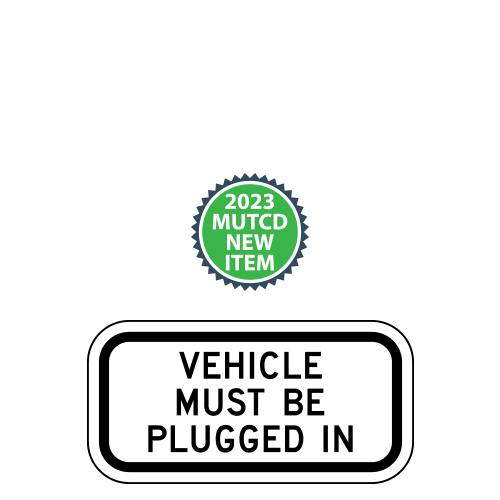 Vehicle Must Be Plugged In Sign | 2023 MUTCD