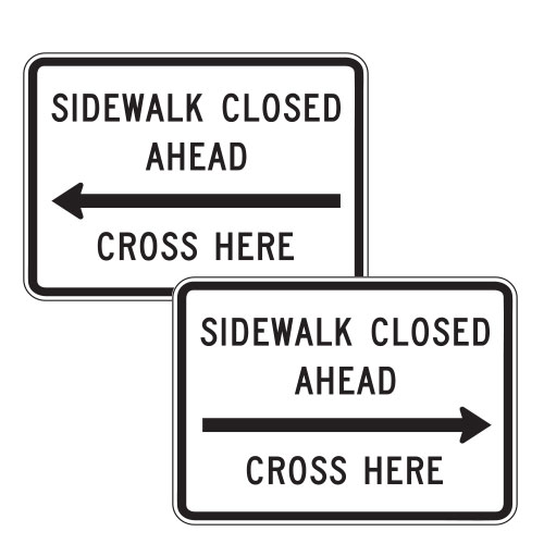 Sidewalk Closed Ahead Cross Here Signs (Crashworthy Barricade Signs)