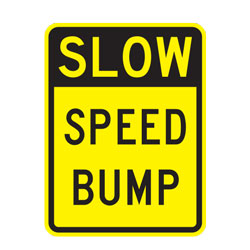 Slow Speed Bump Warning Sign