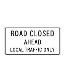 Road Closed Ahead Local Traffic Only Sign (Crashworthy Barricade Sign)