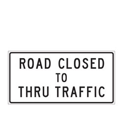Road Closed To Thru Traffic Signs for Temporary Traffic Control (Crashworthy Barricade Signs)