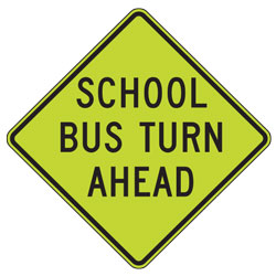FYG School Bus Turn Ahead Signs