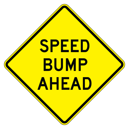 Speed Bump Ahead Warning Sign