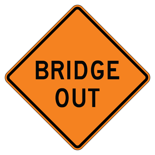 Bridge Out Warning Signs for Temporary Traffic Control