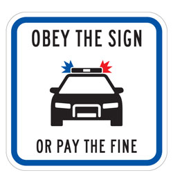 Obey The Sign (Police Car Symbol) or Pay the Fine Sign