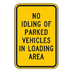 No Idling Of Parked Vehicles In Loading Area Sign