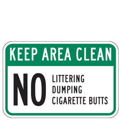 Keep Area Clean | No Littering, Dumping, Cigarette Butts Sign