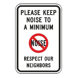 Please Keep Noise To A Minimum (No Noise Symbol) Respect Our Neighbors Sign