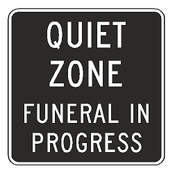Quiet Zone Funeral In Progress Sign