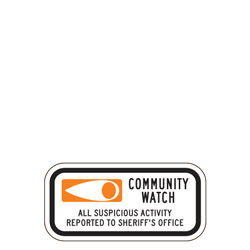 Community Watch | We Report Suspicious Activity To Sheriff's Department Sign