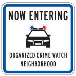 Now Entering | Organized Crime Watch Neighborhood Sign