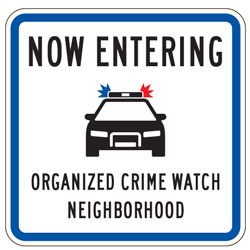 Now Entering | Organized Crime Watch Neighborhood Sign