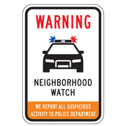 Neighborhood Crime Watch | We Report Suspicious Activity To Police Department Sign (Police Car Symbol)