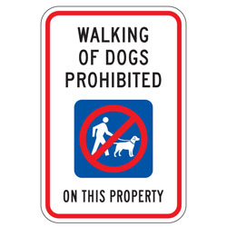 Walking Of Dogs Prohibited On This Property Sign